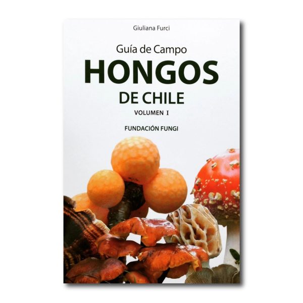 Guía de Campo Hongos de Chile - Volumen 1 1